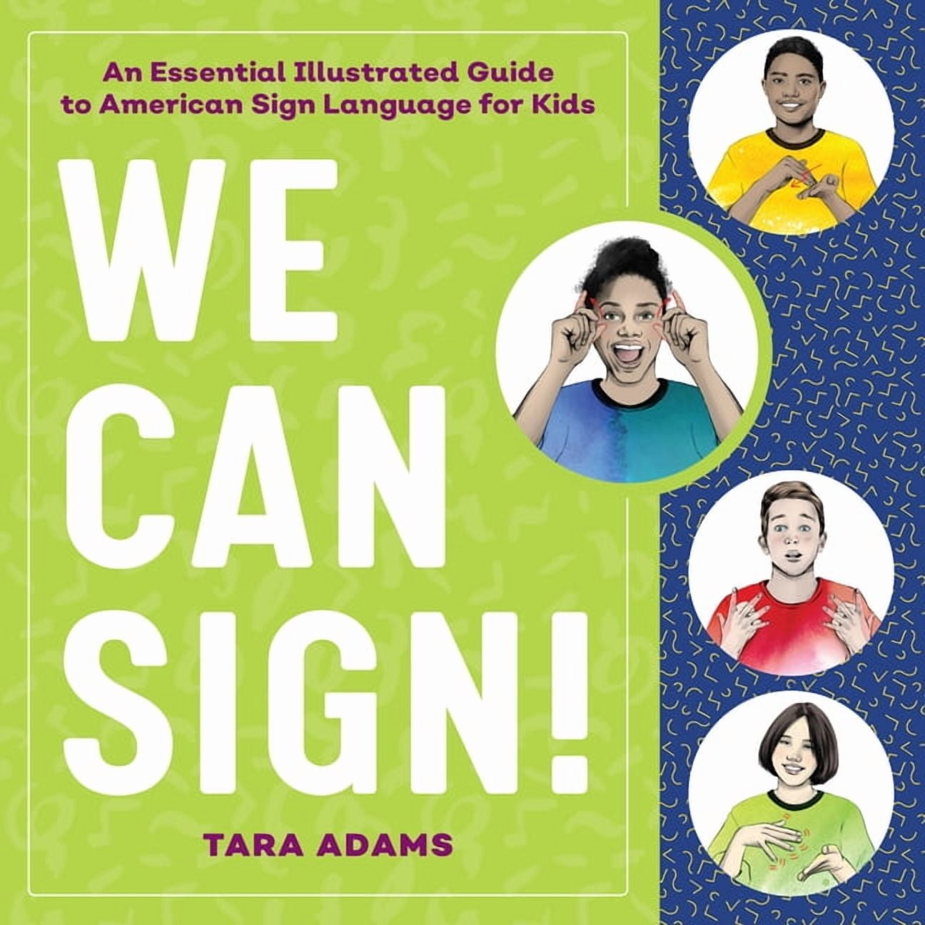 We Can Sign!: An Essential Illustrated Guide to American Sign Language for Kids, (Paperback)
