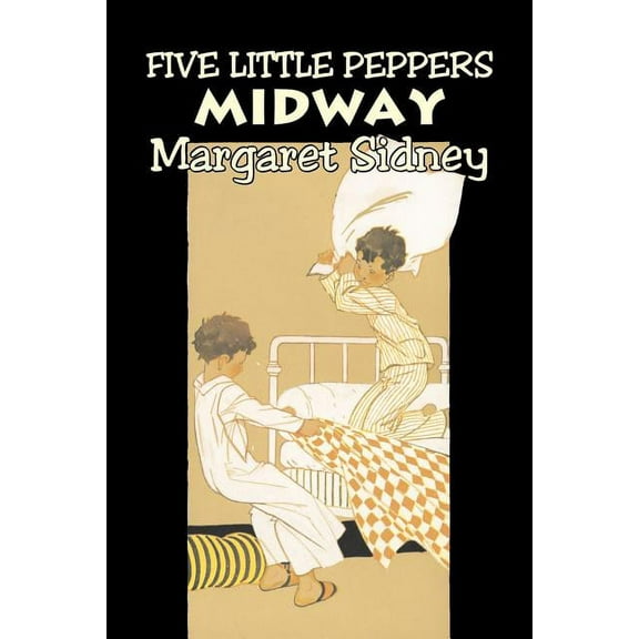 Five Little Peppers Midway by Margaret Sidney, Fiction, Family, Action & Adventure, (Paperback)