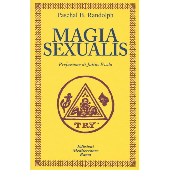 Paschal Beverly Randolph,Julius Evola,Vittorio Fincati,Gianfranco De Magia sexualis (Paperback)