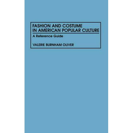 American Popular Culture: Fashion and Costume in American Popular Culture: A Reference Guide (Hardcover)