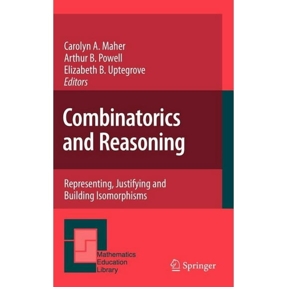 Combinatorics and Reasoning: Representing, Justifying and Building Isomorphisms, (Hardcover)