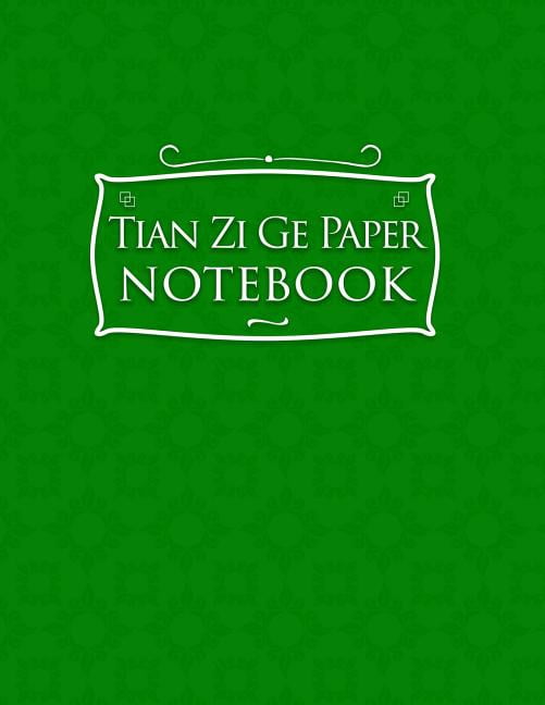Tian Zi GE Paper Notebook: Tian Zi Ge Paper Notebook : Chinese Writing Pad, Exercise Book For Writing Chinese Characters - Green Cover (Series #64) (Paperback)