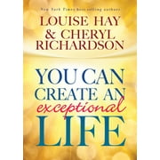 You Can Create An Exceptional Life (Paperback)