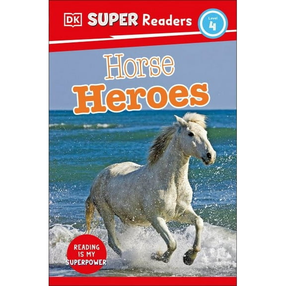DK Super Readers: DK Super Readers Level 4 Horse Heroes (Paperback)