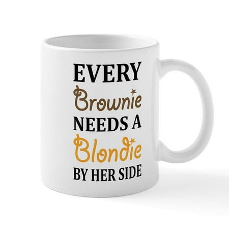 

CafePress - Every Brownie Needs A Blondie Best Friend Mugs - 11 oz Ceramic Mug - Novelty Coffee Tea Cup