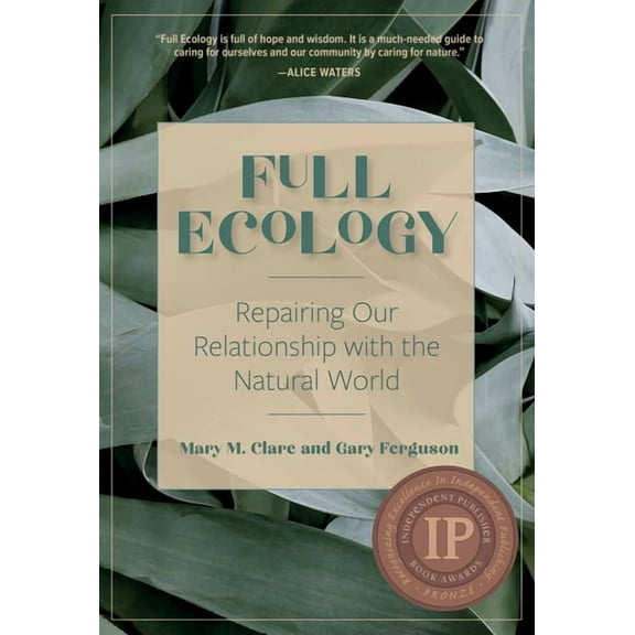 Full Ecology: Repairing Our Relationship with the Natural World, (Paperback)