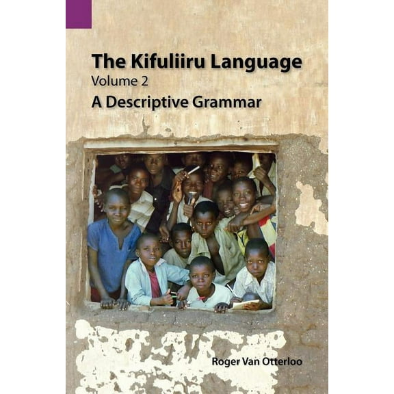 Publications in Linguistics (Sil): The Kifuliiru Language, Volume 2 (Paperback)