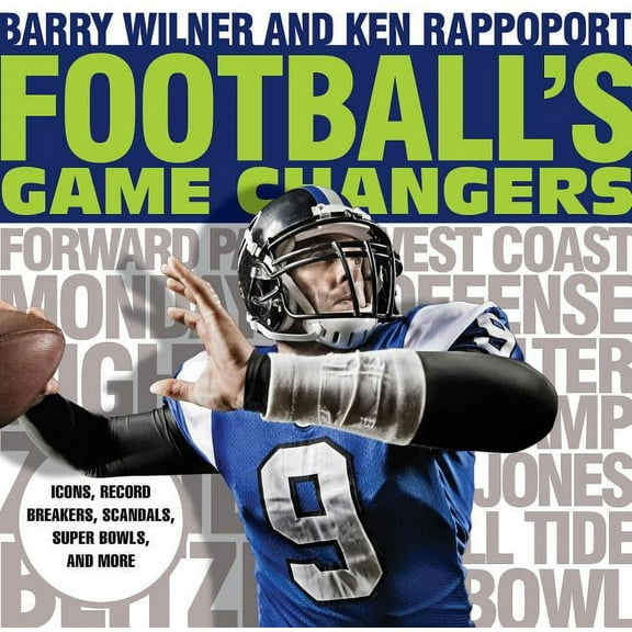 Game Changers: Football's Game Changers : Icons, Record Breakers, Scandals, Super Bowls, and More (Paperback)