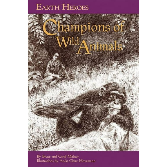 Earth Heroes: Champions of Wild Animals (Paperback)
