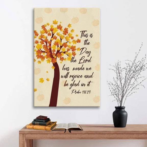 Poster This Is Theay The Lord Has Made Psalm 11824 Nkjv Thanksgiving- UNFRAMED Poster Prints, Wall Art For Home Decor Or Office - Great Gift Idea For Friends & Family, UNFRAMED-8x12