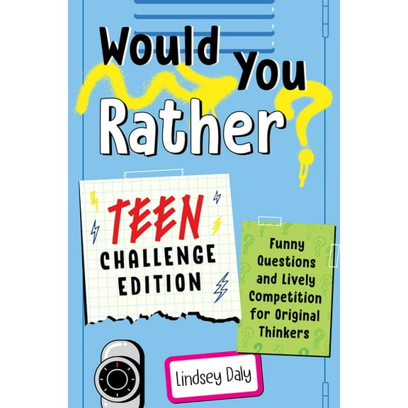 Would You Rather? Would You Rather? Teen Challenge Edition: Funny Questions & Lively Competition for Original Thinkers, (Paperback)