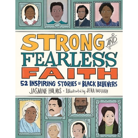 Strong and Fearless Faith: 52 Inspiring Stories of Black Believers, (Hardcover)
