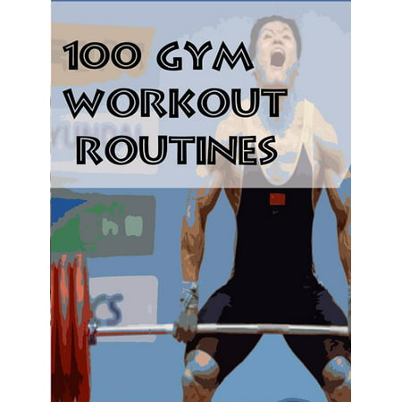 100 Gym Workout Routines - eBook