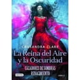 thumbnail image 1 of LA REINA DEL AIRE Y LA OSCURIDAD.CAZADORES DE SOMBRAS: RENACIMIENTO LIBRO 3 DESTINO CASSANDRA CLARE, 1 of 2