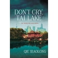 thumbnail image 1 of Pre-Owned Don't Cry, Tai Lake: An Inspector Chen Novel (Hardcover) 0312550642 9780312550646, 1 of 1