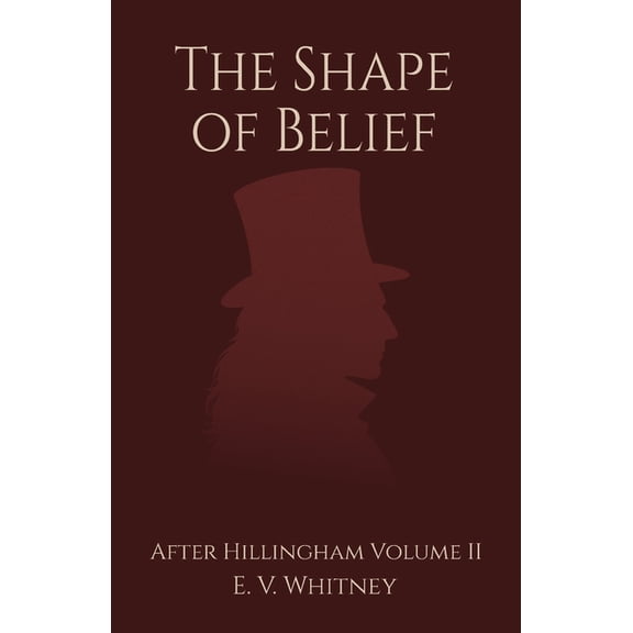 After Hillingham The Shape of Belief: After Hillingham Volume 2, Book 2, (Paperback)
