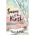 thumbnail image 1 of Pre-Owned Seasons of the Birch (Paperback) 1636768121 9781636768120, 1 of 1