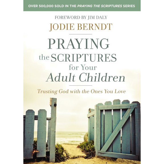 Pre-Owned Praying the Scriptures for Your Adult Children: Trusting God with the Ones You Love (Paperback) 0310348048 9780310348047