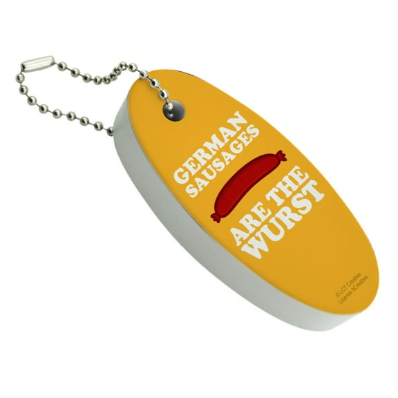 German Sausages are the Wurst Funny Humor Floating Keychain Oval Foam Fishing Boat Buoy Key Float