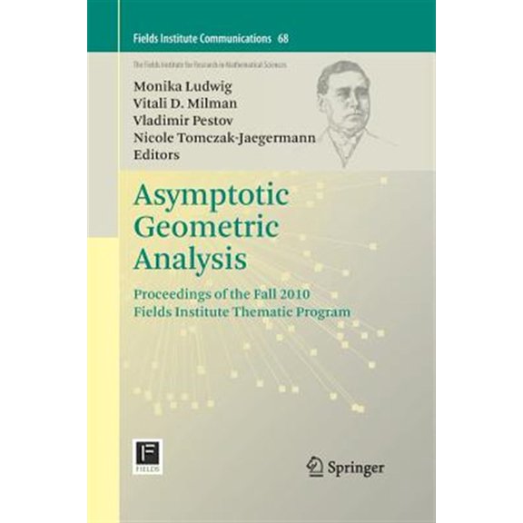 Pre-Owned Fields Institute Communications: Asymptotic Geometric Analysis: Proceedings of the Fall 2010 Fields Institute Thematic Program (Paperback)