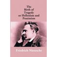 thumbnail image 1 of The Birth Of Tragedy Or Hellenism And Pessimism, 1 of 1