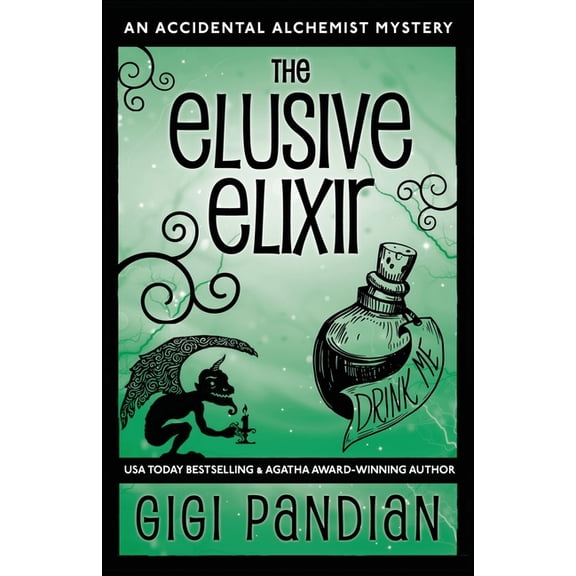 Accidental Alchemist Mystery The Elusive Elixir: An Accidental Alchemist Mystery, Book 3, (Paperback)