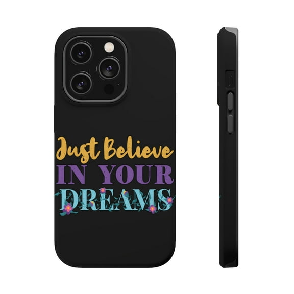 DistinctInk Tough Case for Apple iPhone 15 PRO (6.1" Screen), Compatible with MagSafe Charging - Believe In Your Dreams