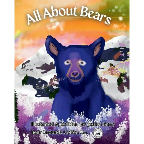 All About Bears - Colorful, Fun and Educational Children's Book, Discover all Species of Bear, Their Habitats and F, (Paperback)