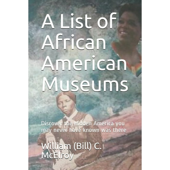 A List of African American Museums: Discover the Hidden America you may never have known was there