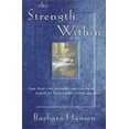 thumbnail image 1 of Pre-Owned The Strength Within: Find Your Life Anchors and Cultivate Habits of Wholeness, Hope, and Joy (Paperback) 1587680017 9781587680014, 1 of 1