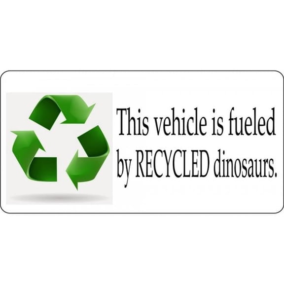 212 Main LPO2054 6 x 12 in. Fueled by Recycled Dinosaurs Photo License Plate