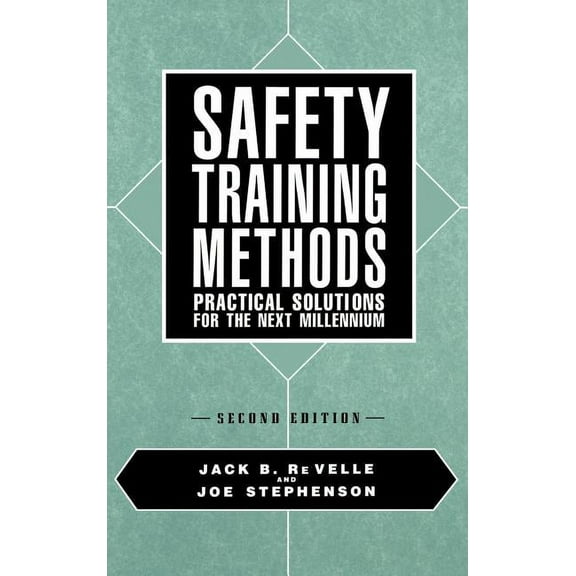 Safety Training Methods: Practical Solutions for the Next Millennium, (Hardcover)