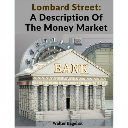 Lombard Street: A Description Of The Money Market, (Paperback)