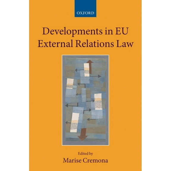 Collected Courses of the Academy of Euro Developments in Eu External Relations Law, Book 17, (Hardcover)