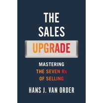 The Sales Upgrade: Mastering The Seven Rs of Selling, (Paperback)