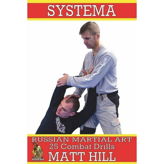 Systema: Russian Martial Art 25 Combat Drills (Paperback)