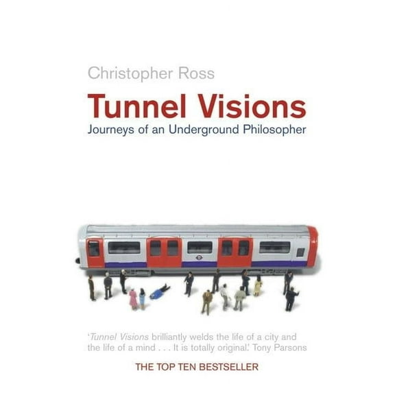 Tunnel Visions: Journeys of an Underground Philosopher, (Paperback)