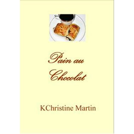 Pain au Chocolat - eBook (Best Chocolate For Pain Au Chocolat)
