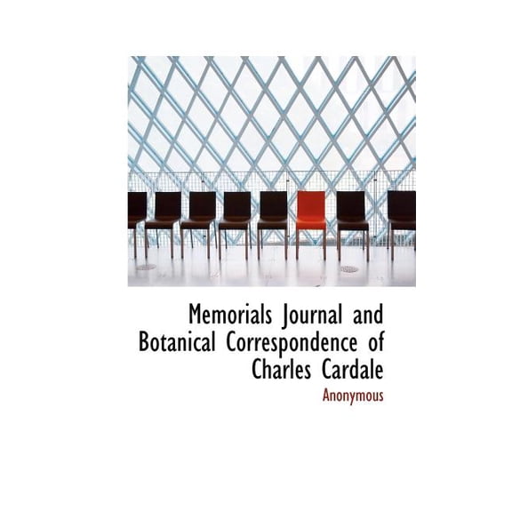 Memorials Journal and Botanical Correspondence of Charles Cardale (Paperback)