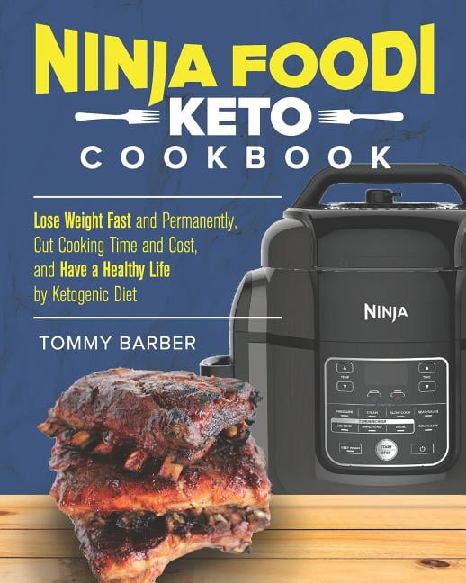 Ninja Foodi Keto Cookbook Lose Weight Fast and Permanently, Cut