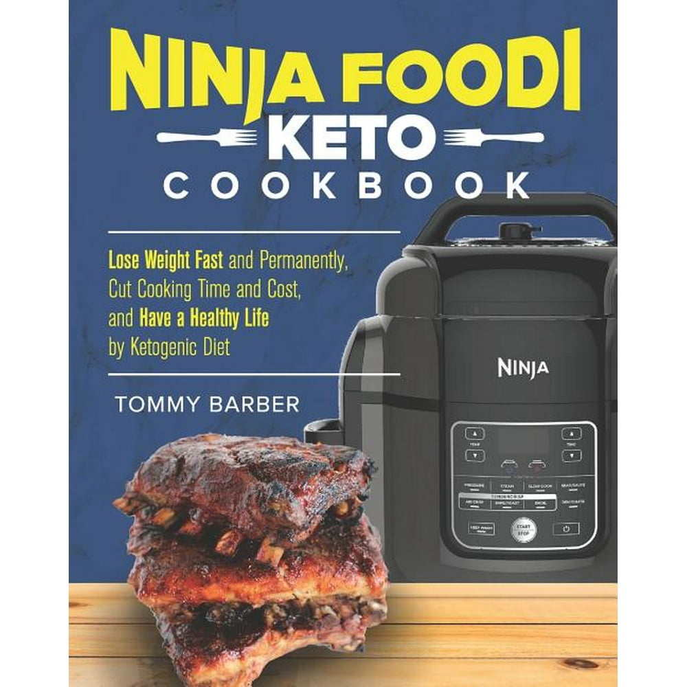 Ninja Foodi Keto Cookbook Lose Weight Fast and Permanently, Cut