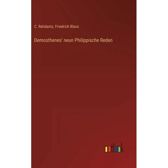 Demosthenes' neun Philippische Reden (Hardcover)