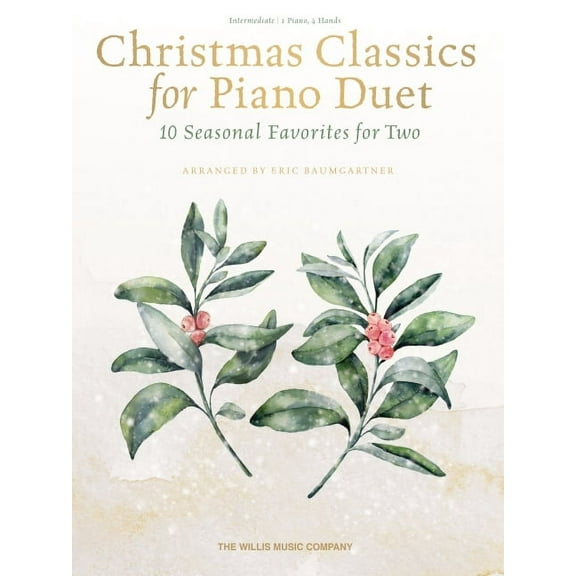 Christmas Classics for Piano Duet: 10 Seasonal Duets for Two Arranged by Eric Baumgartner, (Paperback)