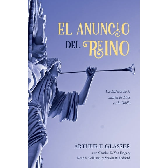 El Anuncio del Reino: La Historia de la Misión de Dios En La Biblia (Paperback)