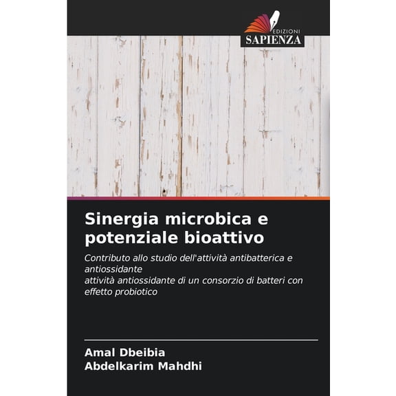 Sinergia Microbica e Potenziale Bioattivo (Paperback)