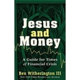 thumbnail image 1 of Pre-Owned Jesus and Money: A Guide for Times of Financial Crisis (Paperback) 1587433192 9781587433191, 1 of 1
