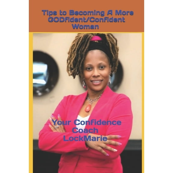 Tips to Becoming A More Godfident/Confident Woman, (Paperback)