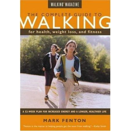 The Complete Guide to Walking, New and Revised: For Health, Weight Loss, and Fitness [Paperback - Used]