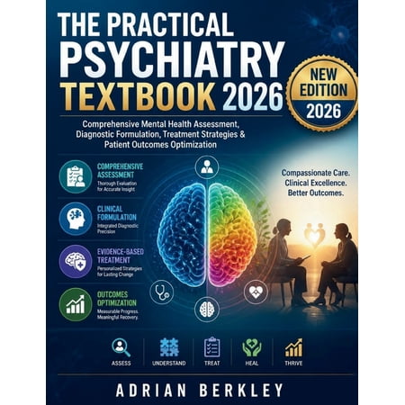 The Practical Psychiatry Textbook 2026: Comprehensive Mental Health Assessment, Diagnostic Formulation, Treatment Strate, (Paperback)