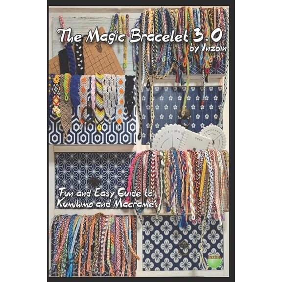 Kumihimo The Magic Bracelet (Kumihimo): upgrade 3.0, Book 7, (Paperback)